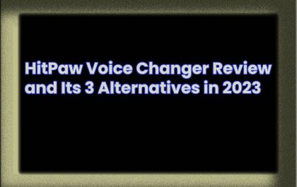 HitPaw Voice Changer Review and Its 3 Alternatives in 2023