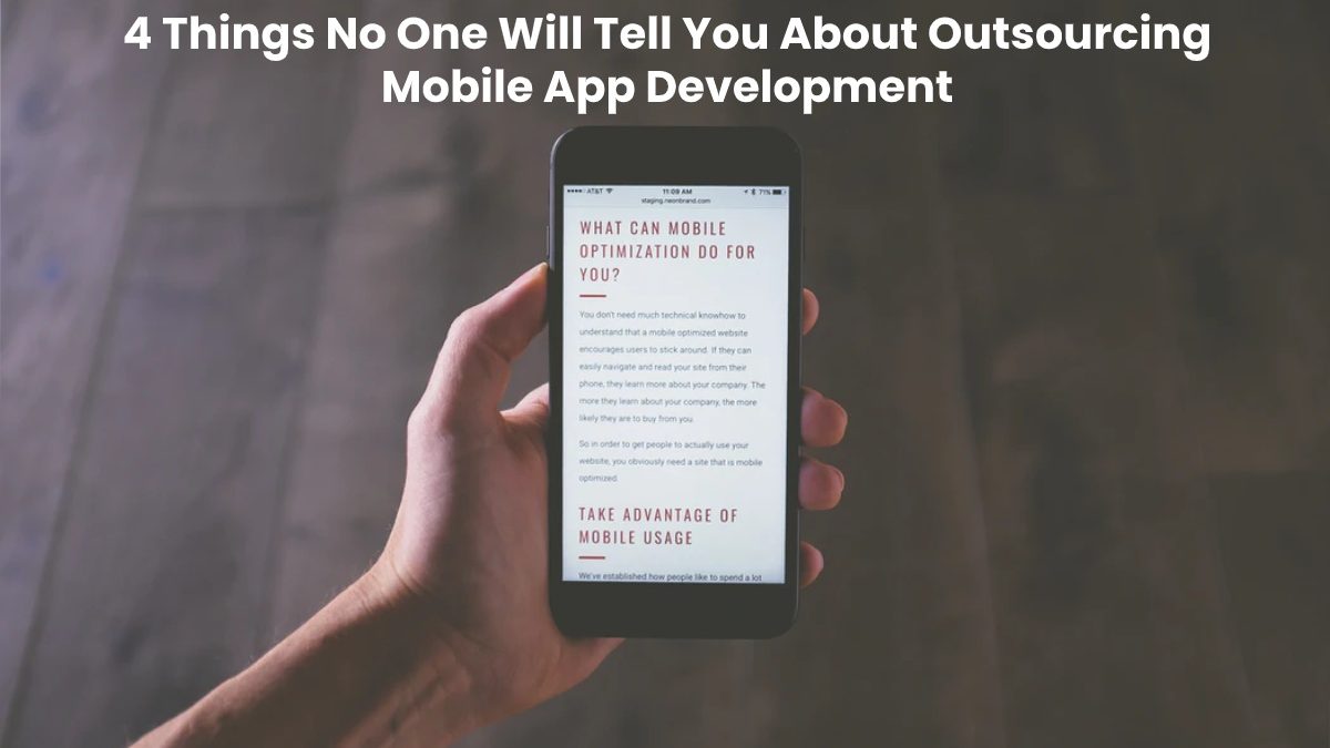 4 Things No One Will Tell You About Outsourcing Mobile App Development – [2020]