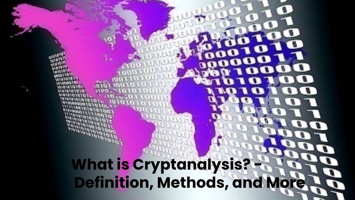 What is Cryptanalysis? – Definition, Methods, and More