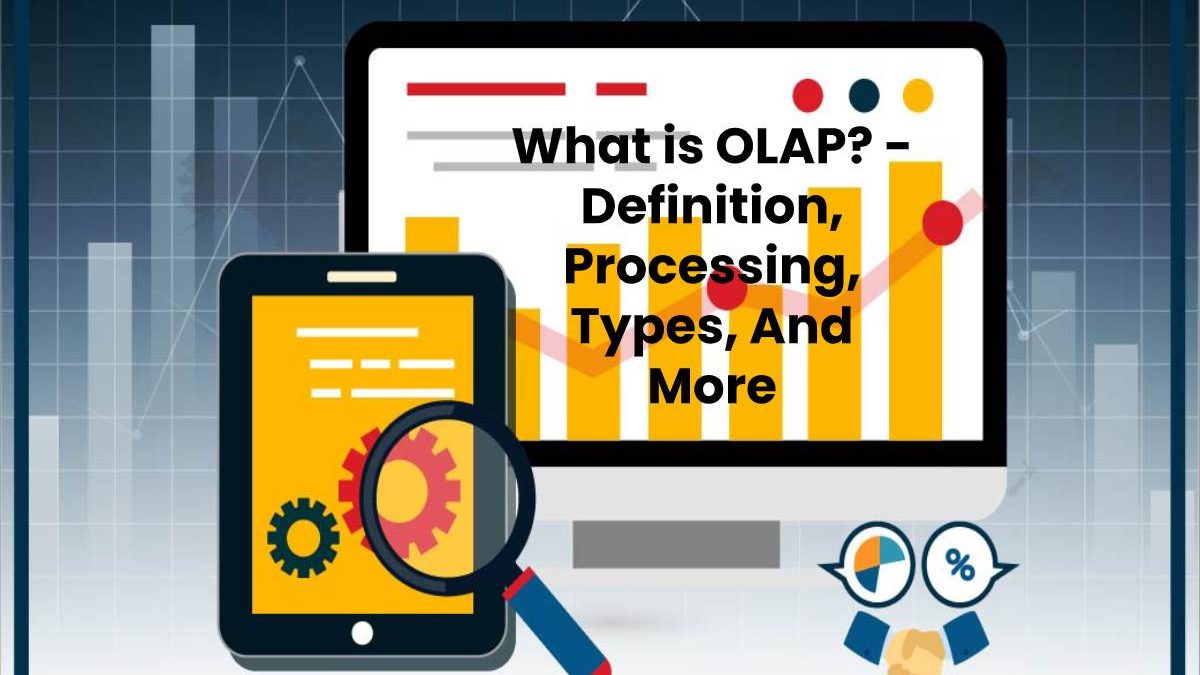 What is OLAP? – Definition, Processing, And More (2023)