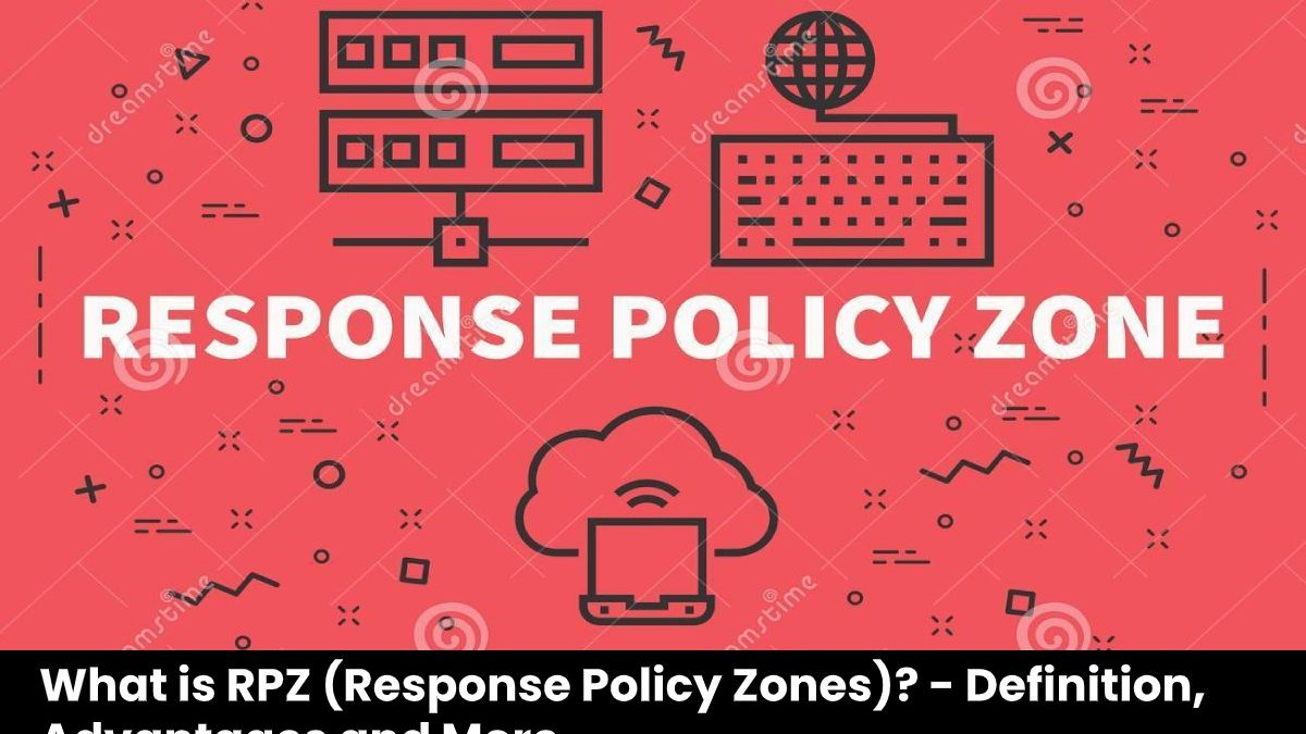 What is RPZ (Response Policy Zones)? – Definition, Advantages and More