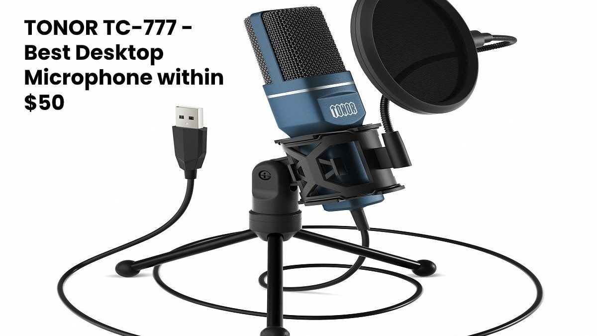 TONOR TC-777 Microphone – Best Desktop Microphone